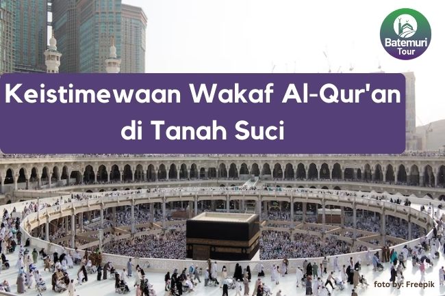 Keistimewaan Wakaf Al-Qur'an di Tanah Suci